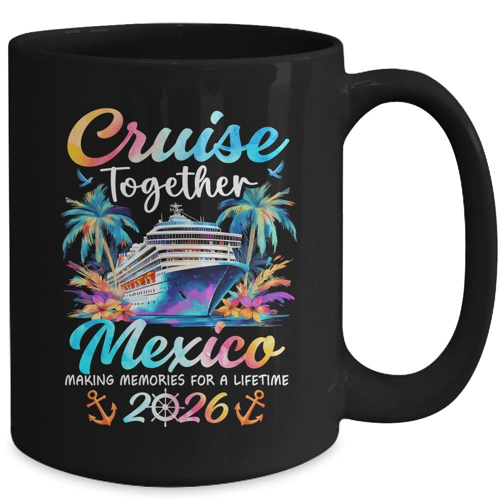Mexico Cruise 2026 Family Vacation Cruisin’ Together Mug | siriusteestore