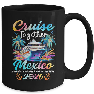 Mexico Cruise 2026 Family Vacation Cruisin’ Together Mug | siriusteestore