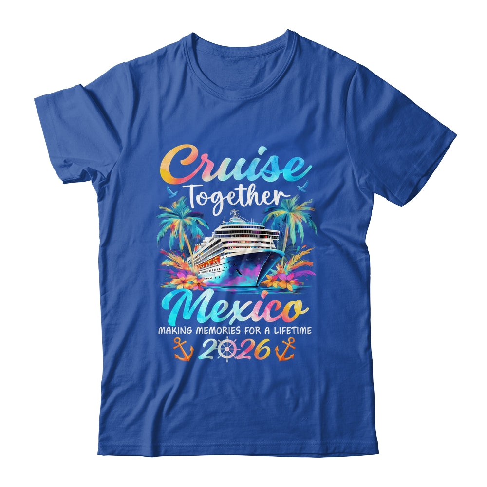 Mexico Cruise 2026 Family Vacation Cruisin’ Together Shirt & Tank Top | siriusteestore