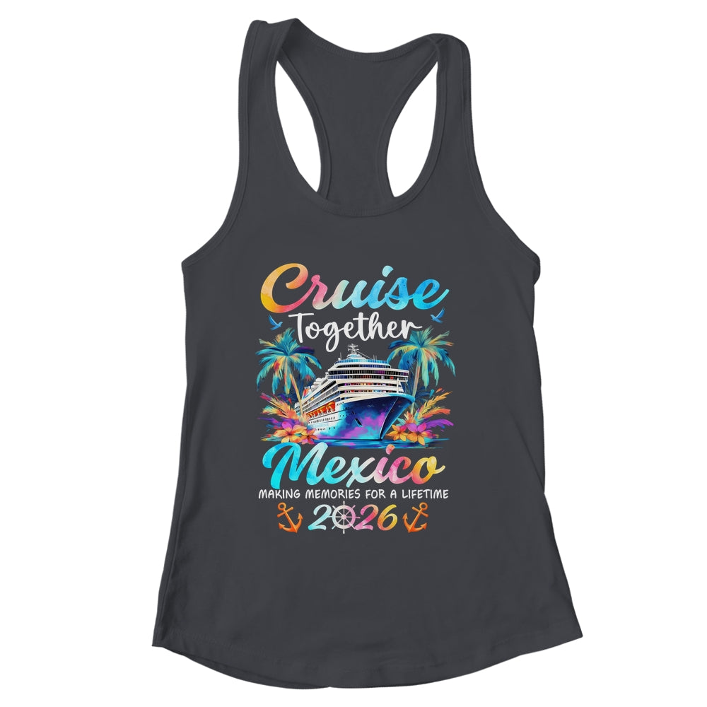 Mexico Cruise 2026 Family Vacation Cruisin’ Together Shirt & Tank Top | siriusteestore