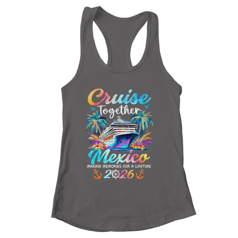 Mexico Cruise 2026 Family Vacation Cruisin’ Together Shirt & Tank Top | siriusteestore