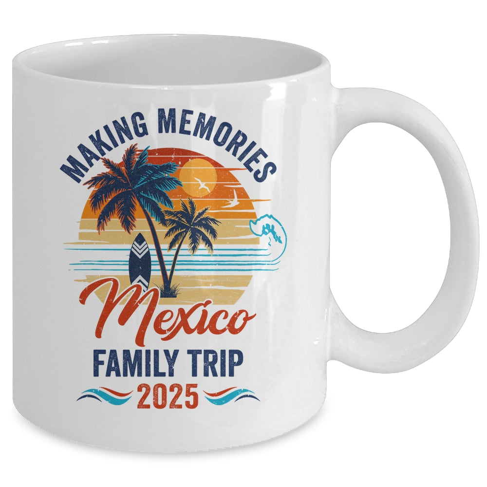 Mexico Family Vacation 2025 Making Memories Together Trip Mug | siriusteestore