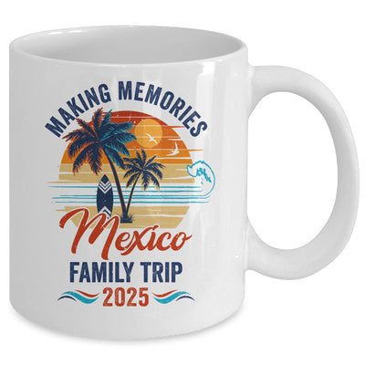 Mexico Family Vacation 2025 Making Memories Together Trip Mug | siriusteestore