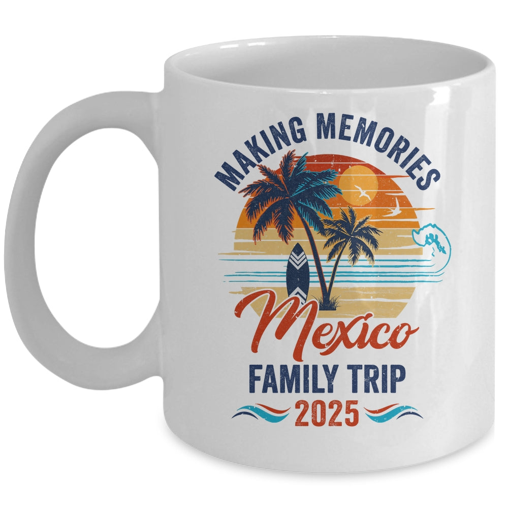 Mexico Family Vacation 2025 Making Memories Together Trip Mug | siriusteestore