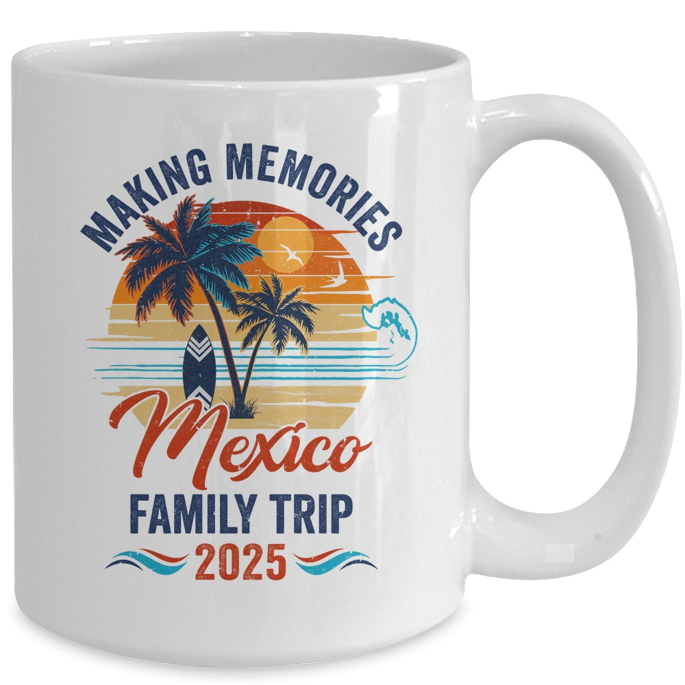 Mexico Family Vacation 2025 Making Memories Together Trip Mug | siriusteestore