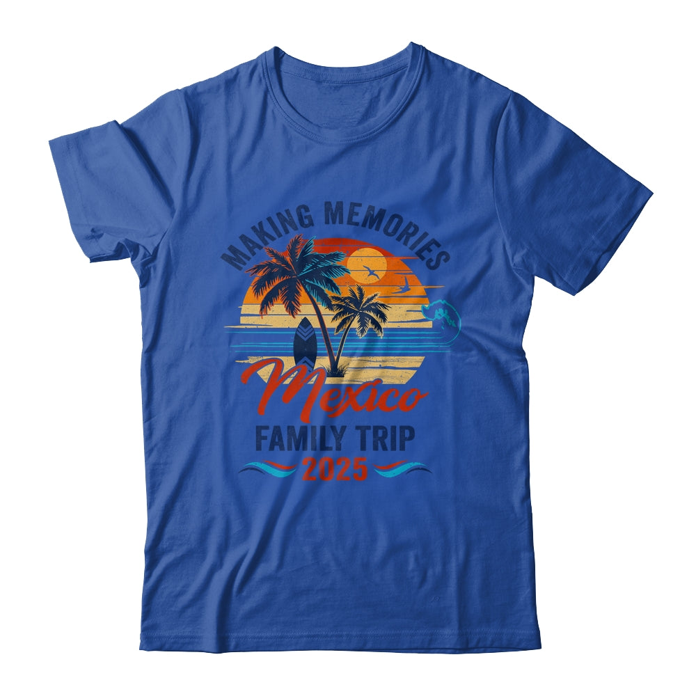 Mexico Family Vacation 2025 Making Memories Together Trip Shirt & Tank Top | siriusteestore