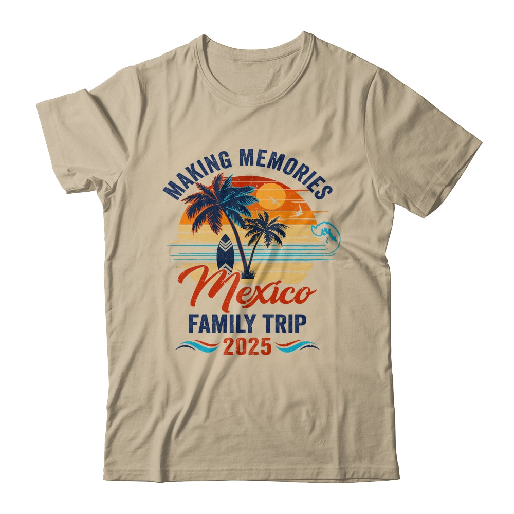 Mexico Family Vacation 2025 Making Memories Together Trip Shirt & Tank Top | siriusteestore