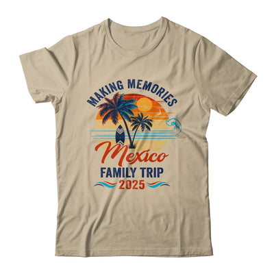 Mexico Family Vacation 2025 Making Memories Together Trip Shirt & Tank Top | siriusteestore