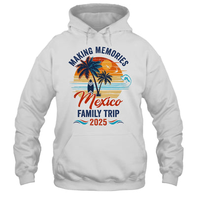 Mexico Family Vacation 2025 Making Memories Together Trip Shirt & Tank Top | siriusteestore