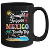 Mexico Family Vacation 2025 Straight Trippin Trip Mug | siriusteestore