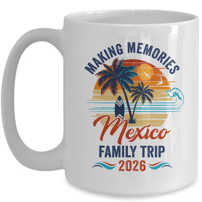 Mexico Family Vacation 2026 Making Memories Trip Mug | siriusteestore