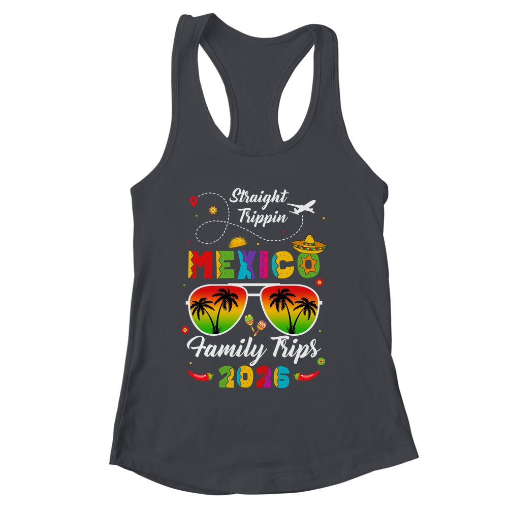 Mexico Family Vacation Cancun 2026 Straight Trippin Shirt & Tank Top | siriusteestore