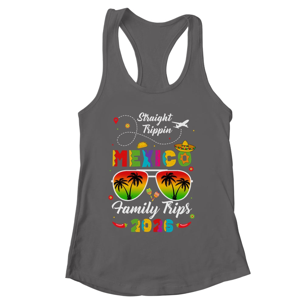 Mexico Family Vacation Cancun 2026 Straight Trippin Shirt & Tank Top | siriusteestore