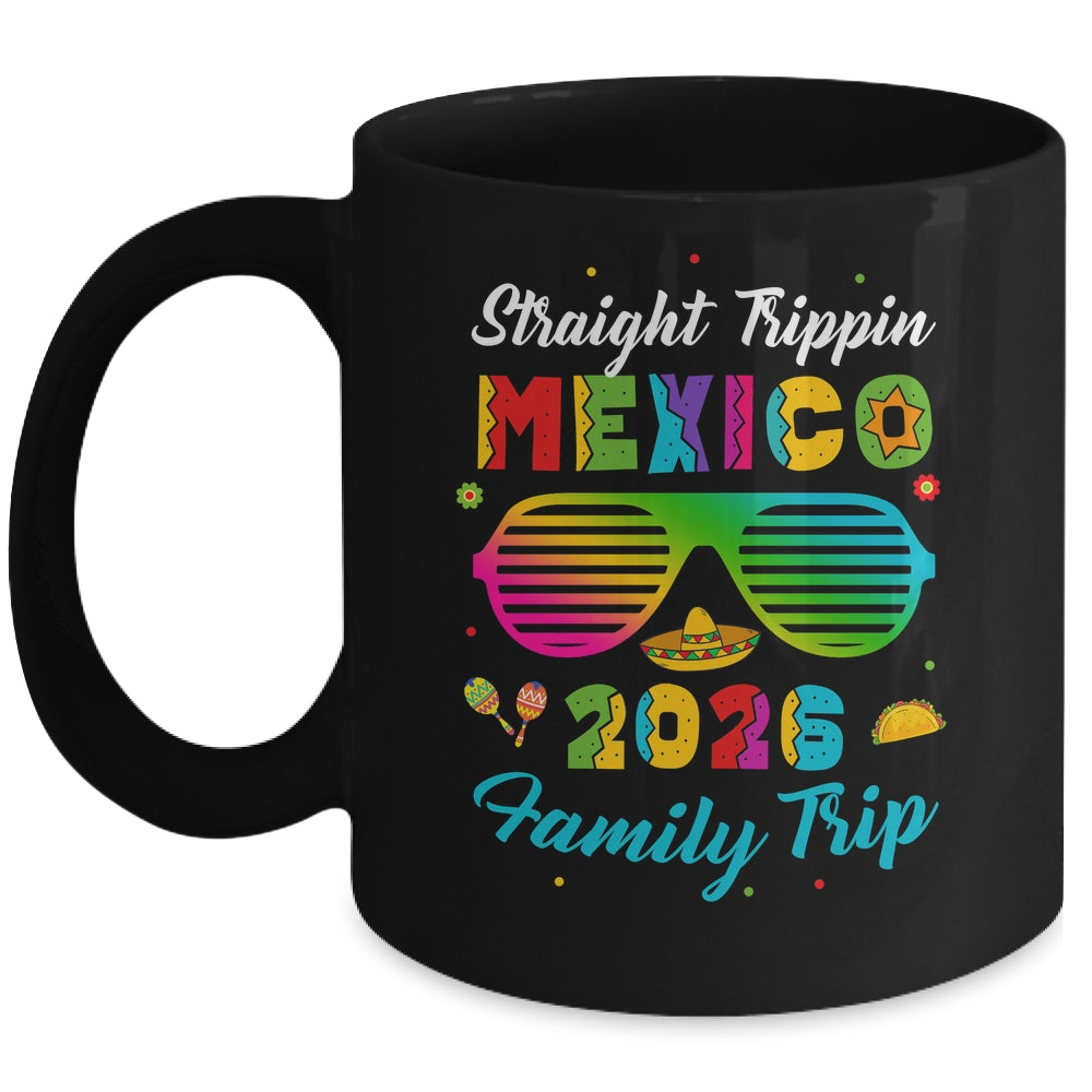 Mexico Family Vacation Trip 2026 Straight Trippin Mug | siriusteestore
