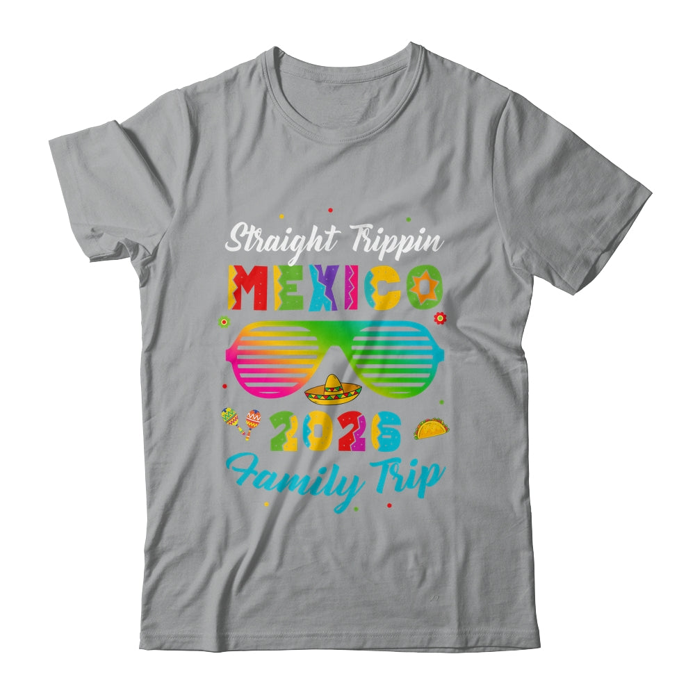 Mexico Family Vacation Trip 2026 Straight Trippin Shirt & Tank Top | siriusteestore