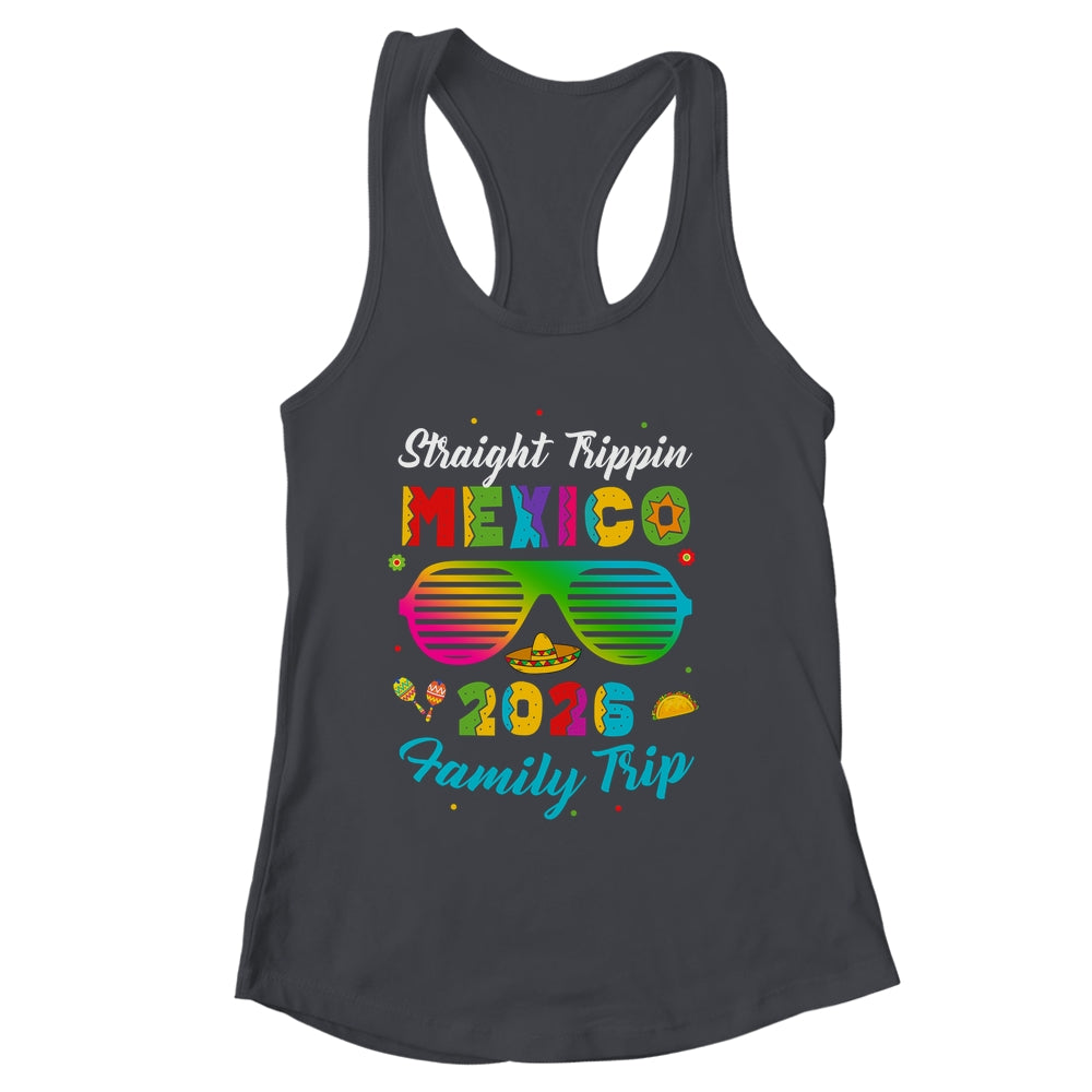 Mexico Family Vacation Trip 2026 Straight Trippin Shirt & Tank Top | siriusteestore