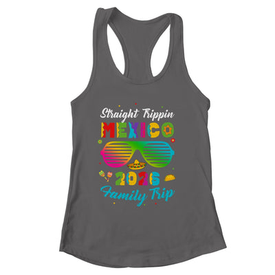 Mexico Family Vacation Trip 2026 Straight Trippin Shirt & Tank Top | siriusteestore