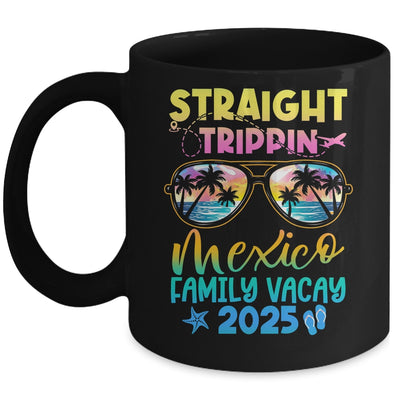 Mexico Family Vacay Vacation 2025 Straight Trippin Mug | siriusteestore