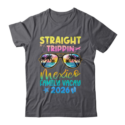 Mexico Family Vacay Vacation 2026 Straight Trippin Shirt & Tank Top | siriusteestore