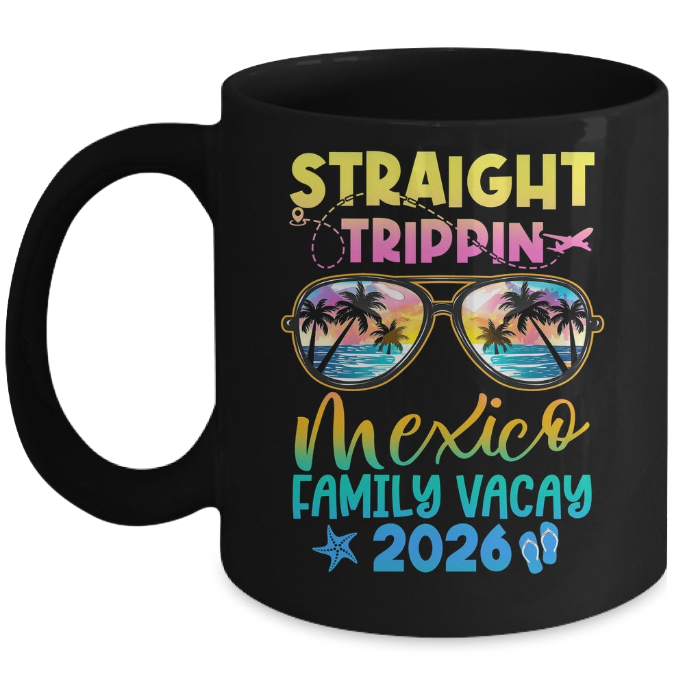 Mexico Family Vacay Vacation 2026 Straight Trippin Mug | siriusteestore