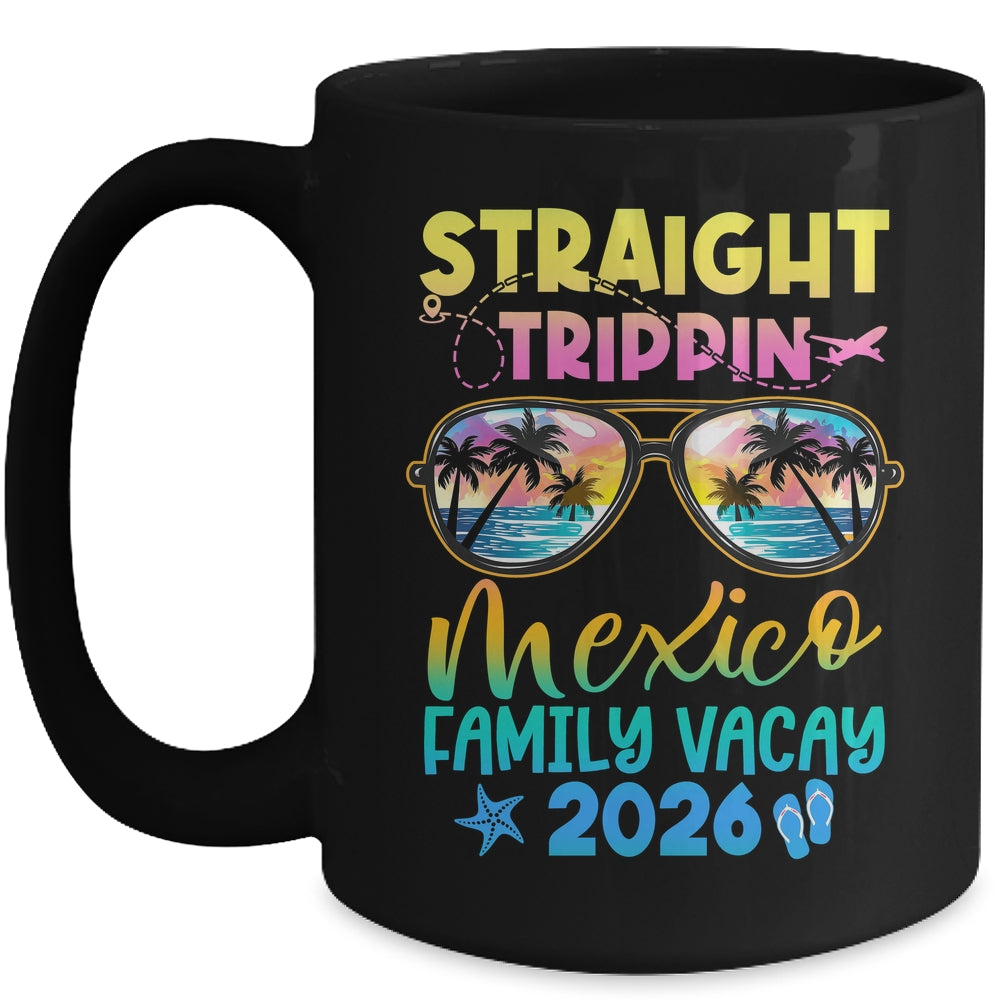 Mexico Family Vacay Vacation 2026 Straight Trippin Mug | siriusteestore