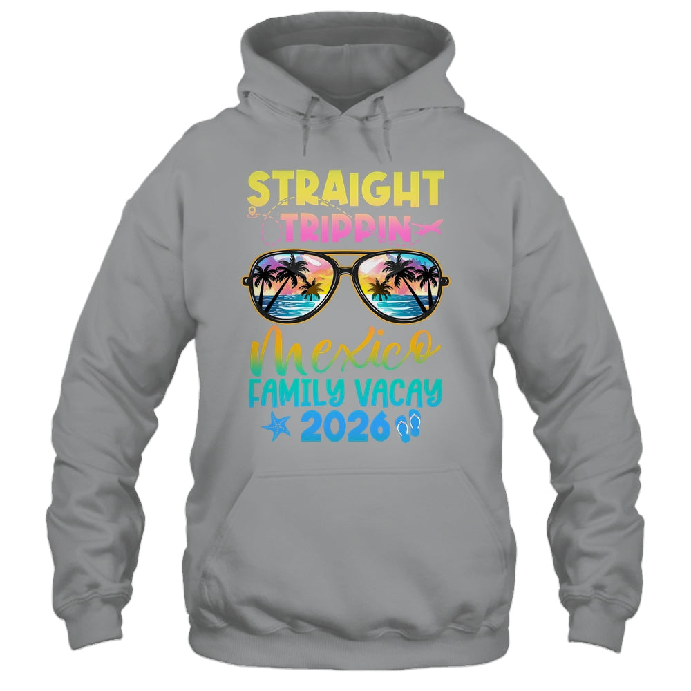 Mexico Family Vacay Vacation 2026 Straight Trippin Shirt & Tank Top | siriusteestore