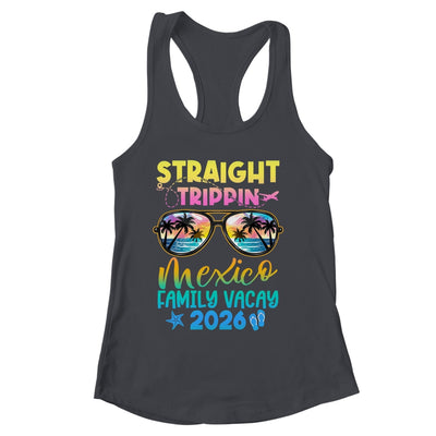 Mexico Family Vacay Vacation 2026 Straight Trippin Shirt & Tank Top | siriusteestore