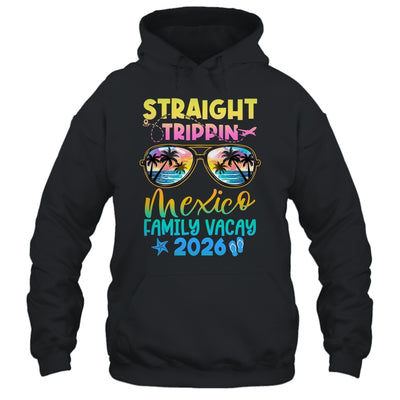 Mexico Family Vacay Vacation 2026 Straight Trippin Shirt & Tank Top | siriusteestore