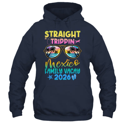 Mexico Family Vacay Vacation 2026 Straight Trippin Shirt & Tank Top | siriusteestore