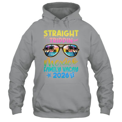 Mexico Family Vacay Vacation 2026 Straight Trippin Shirt & Tank Top | siriusteestore