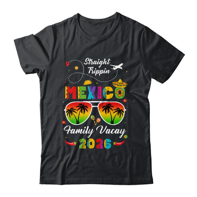 Mexico Family Vacay Vacation Cancun 2026 Straight Trippin Shirt & Tank Top | siriusteestore