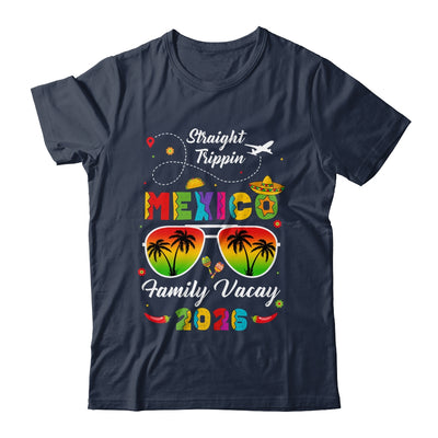 Mexico Family Vacay Vacation Cancun 2026 Straight Trippin Shirt & Tank Top | siriusteestore