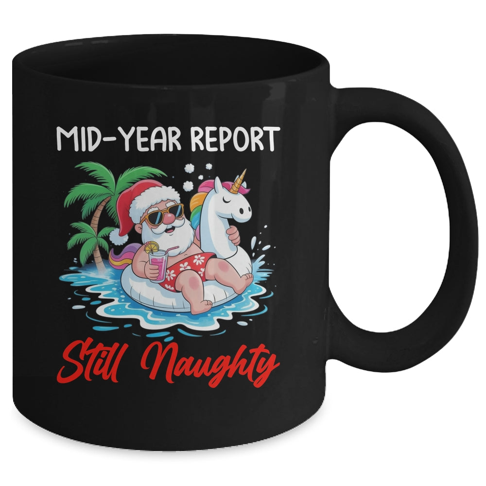 Mid Year Report Still Naughty Funny Christmas In July Santa Mug | siriusteestore