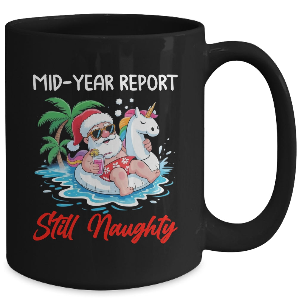 Mid Year Report Still Naughty Funny Christmas In July Santa Mug | siriusteestore