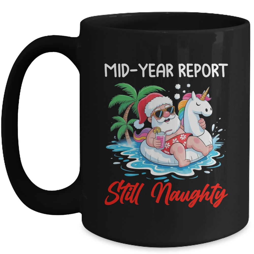 Mid Year Report Still Naughty Funny Christmas In July Santa Mug | siriusteestore