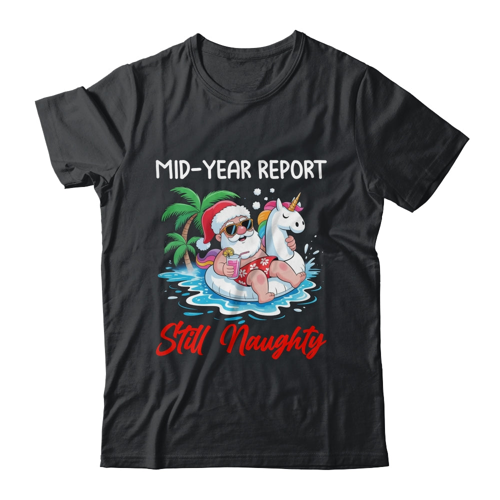 Mid Year Report Still Naughty Funny Christmas In July Santa Shirt & Tank Top | siriusteestore
