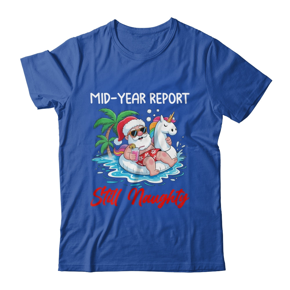 Mid Year Report Still Naughty Funny Christmas In July Santa Shirt & Tank Top | siriusteestore