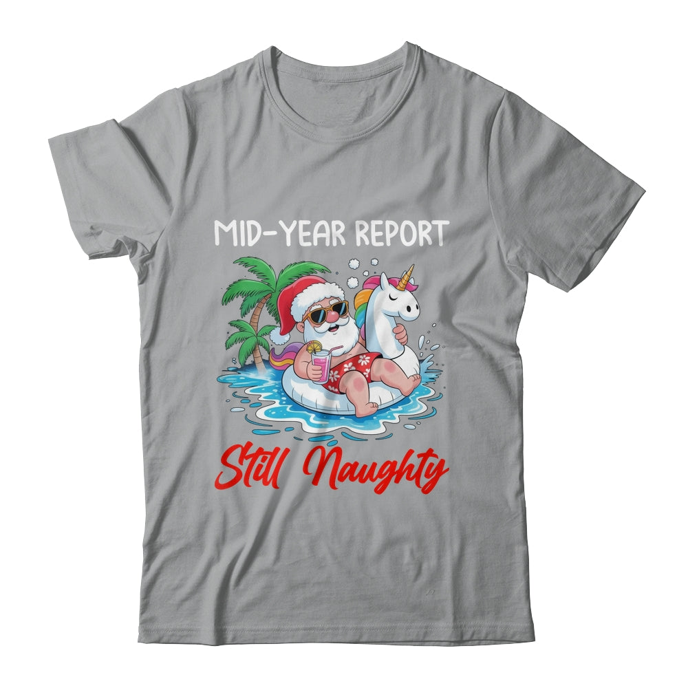 Mid Year Report Still Naughty Funny Christmas In July Santa Shirt & Tank Top | siriusteestore