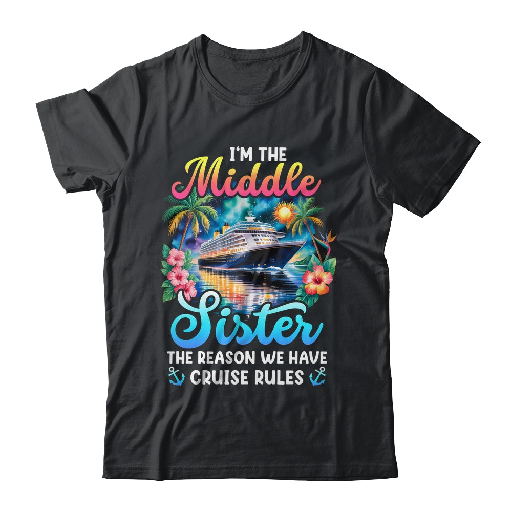 Middle Sister The Reason We Have Rules Sisters Cruise 2026 Shirt & Tank Top | siriusteestore