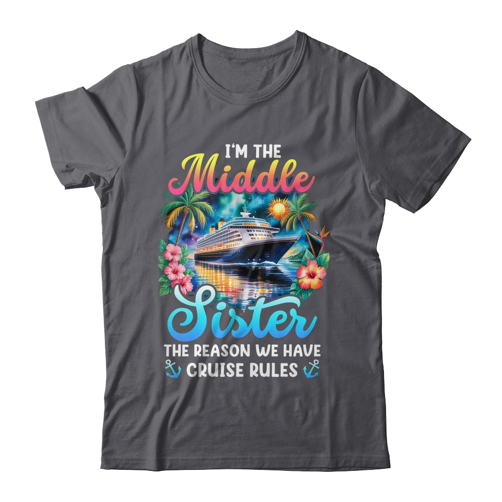 Middle Sister The Reason We Have Rules Sisters Cruise 2026 Shirt & Tank Top | siriusteestore