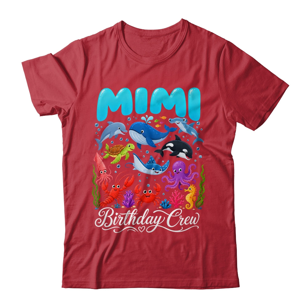 Mimi Birthday Crew Ocean Animals Birthday Under Sea Shirt & Hoodie | siriusteestore