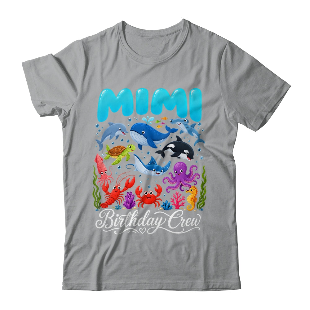 Mimi Birthday Crew Ocean Animals Birthday Under Sea Shirt & Hoodie | siriusteestore