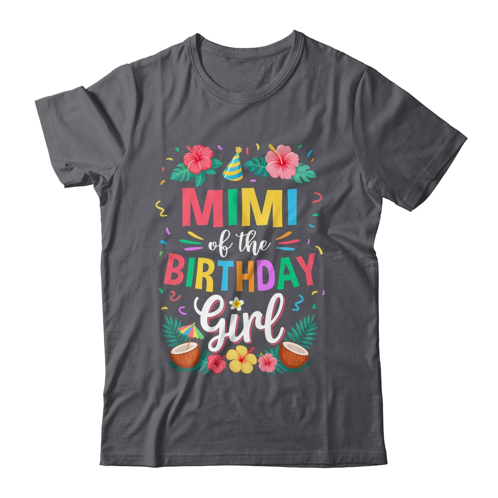 Mimi Of The Birthday Girl Aloha Hawaii Party 1st Birthday Shirt & Hoodie | siriusteestore