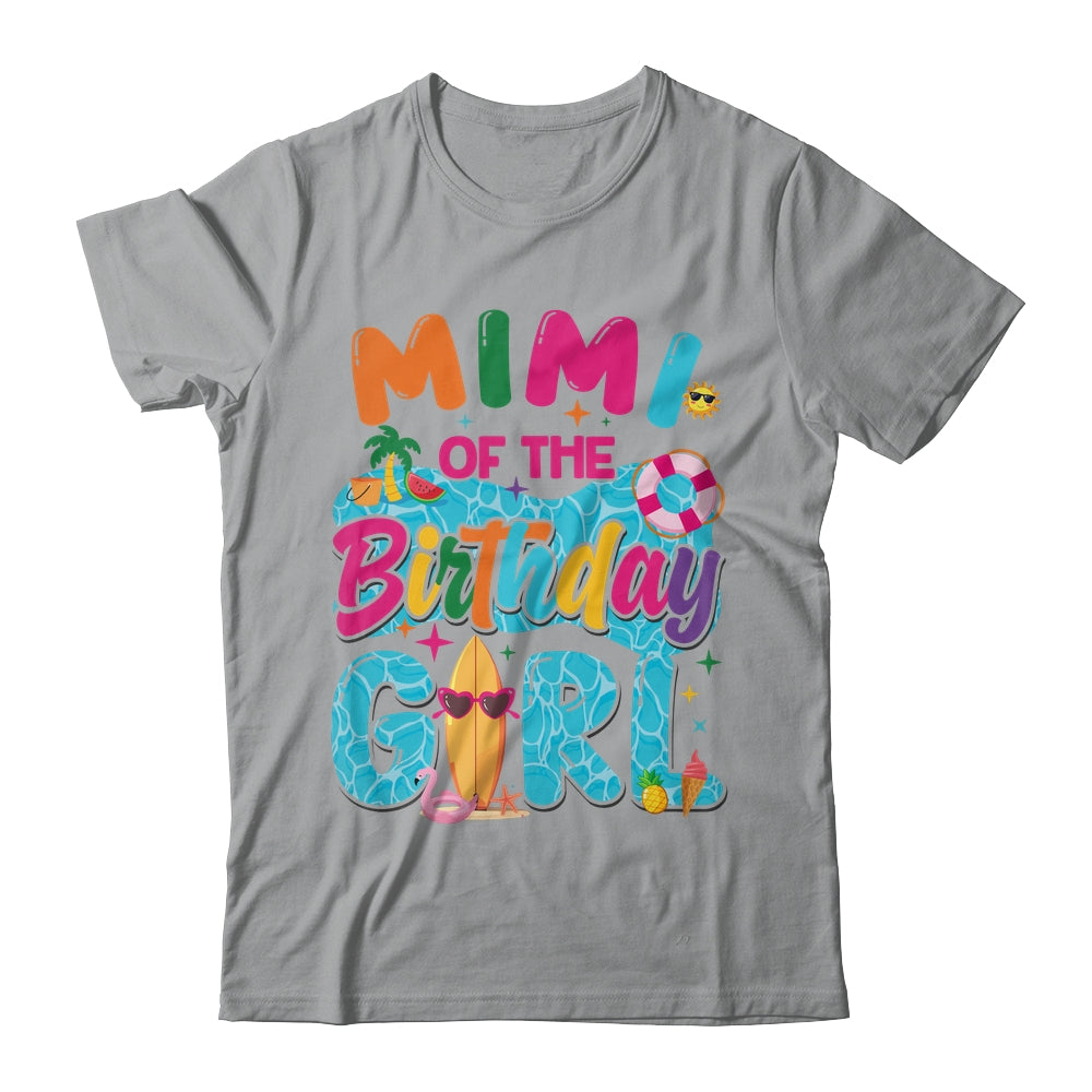 Mimi Of The Birthday Girl Pool Party Beach Family Matching Shirt & Hoodie | siriusteestore