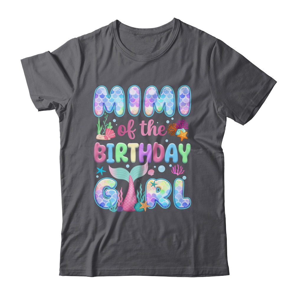Mimi Of The Birthday Mermaid Girl Family Matching Party Shirt & Hoodie | siriusteestore