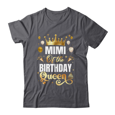 Mimi Of The Birthday Queen Funny Matching Birthday Party Shirt & Hoodie | siriusteestore