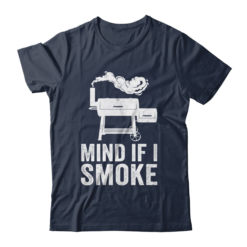Mind If I Smoke Funny BBQ Smoker Grilling Smoking Shirt & Hoodie | siriusteestore