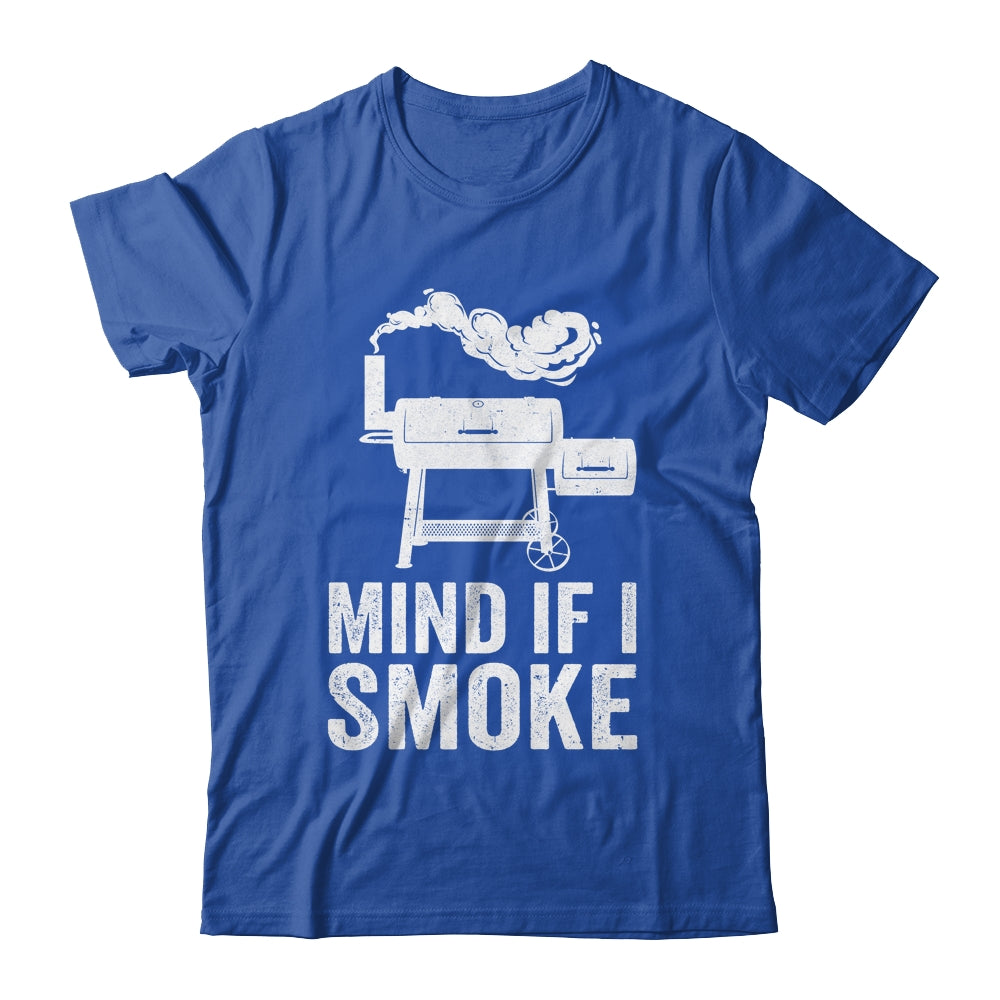 Mind If I Smoke Funny BBQ Smoker Grilling Smoking Shirt & Hoodie | siriusteestore
