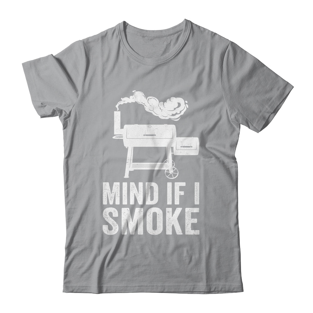 Mind If I Smoke Funny BBQ Smoker Grilling Smoking Shirt & Hoodie | siriusteestore