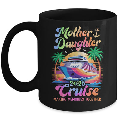 Mom Daughter Vacation Mother Daughter Cruise 2026 Trip Mug | siriusteestore